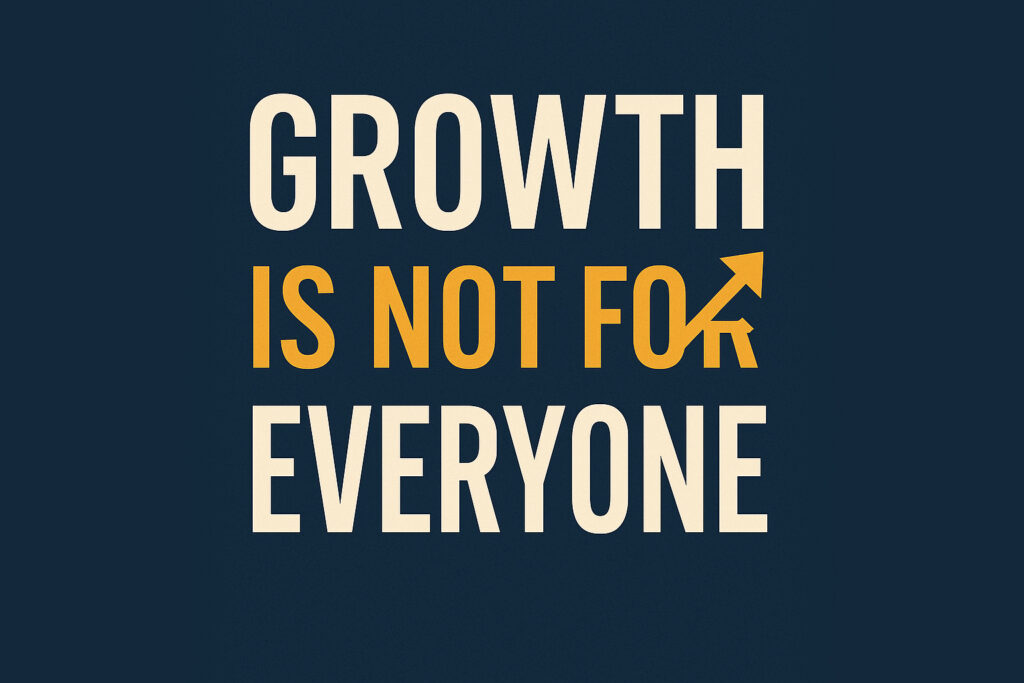 Growth is Not for Everyone